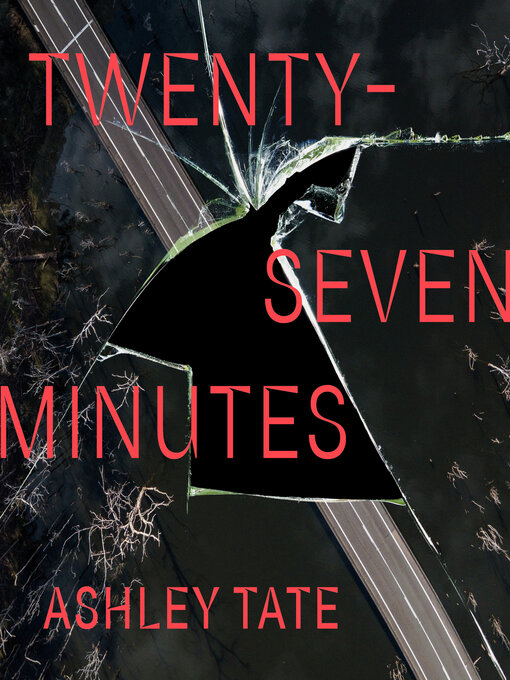 Title details for Twenty-Seven Minutes by Ashley Tate - Wait list